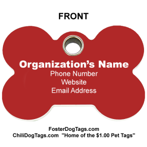 10 I.D.Tags For FOSTER DOGS: Only $2.00 each: DOUBLE SIDED (Organization Info on Front/Personalized Info on Back)