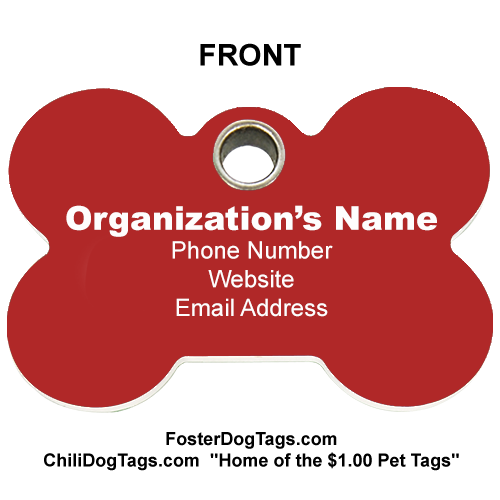 10 I.D.Tags For FOSTER DOGS: Only $2.00 each: DOUBLE SIDED (Organization Info on Front/Personalized Info on Back)